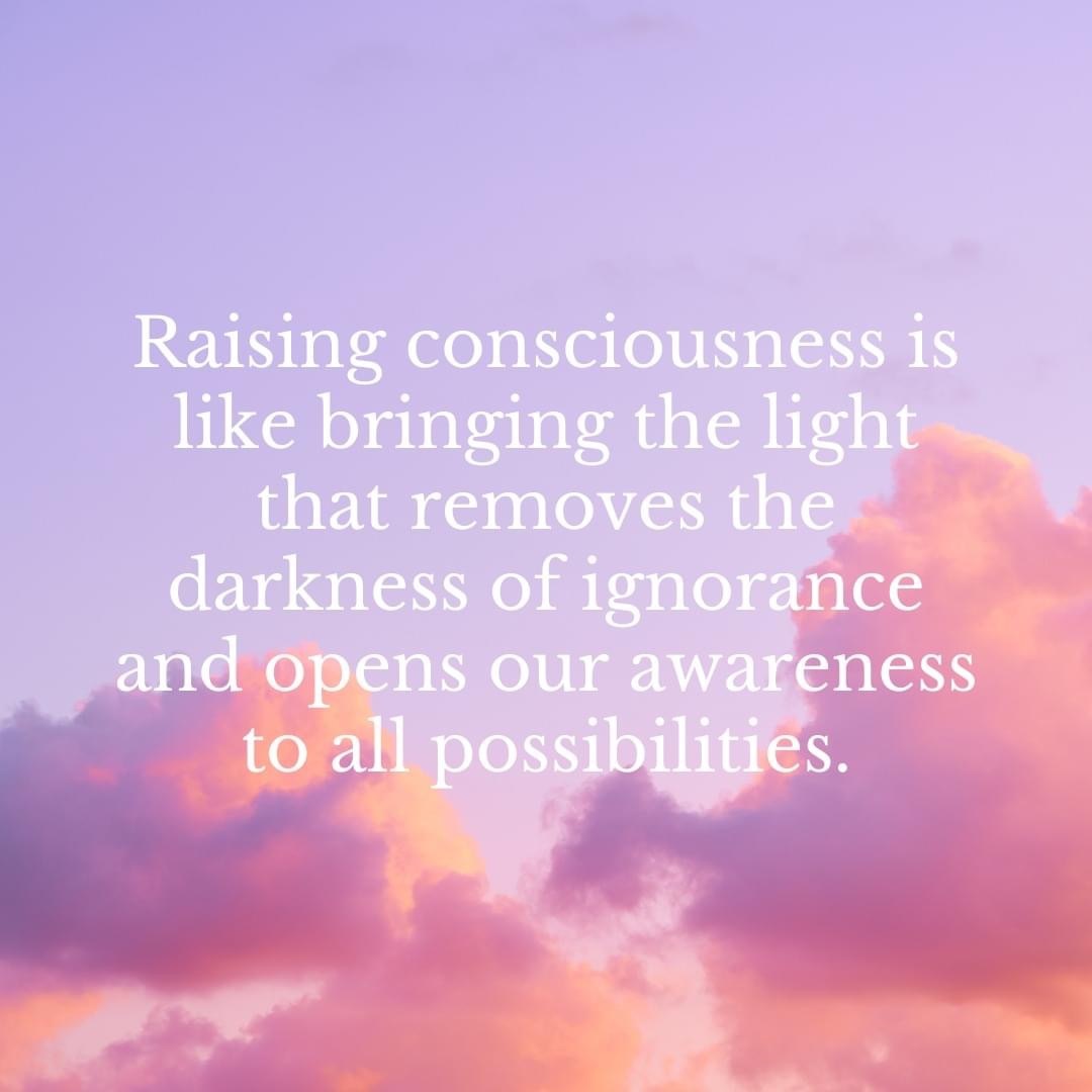 Raising consciousness